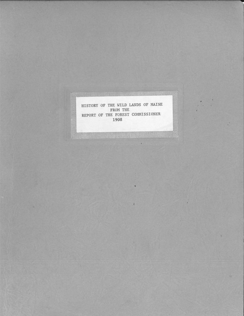 Miniature of History of the Wild Lands of Maine From the Report of the Forest Commissioner, 1908