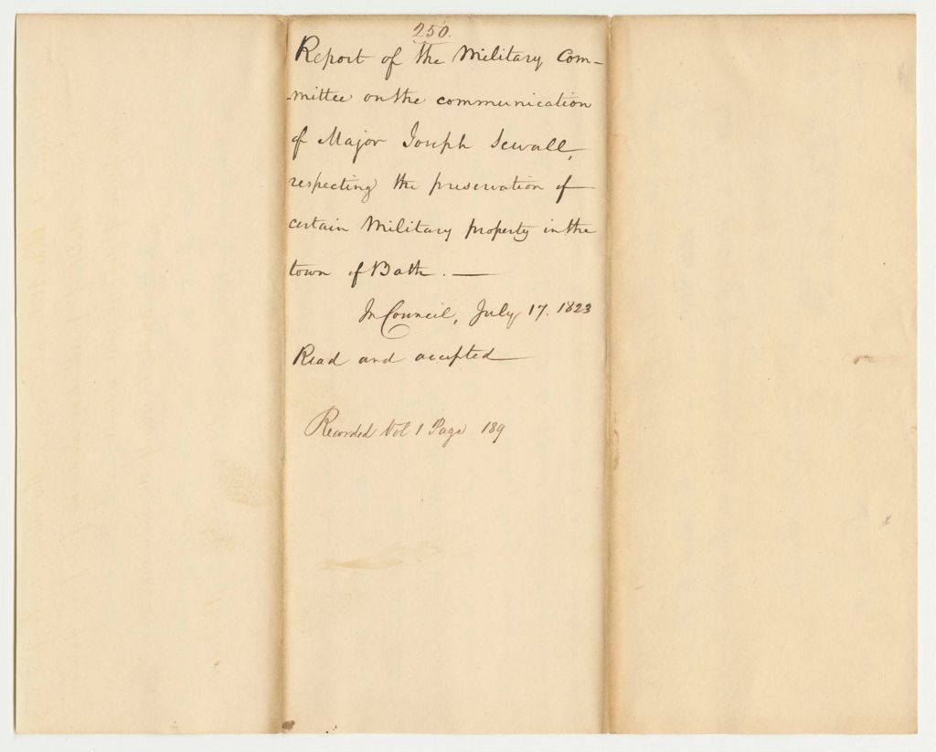 Miniature of Report 250: Report of the Military Committee on the Communication of Major Joseph Sewall Respecting the Preservation of Certain Military Property in Bath