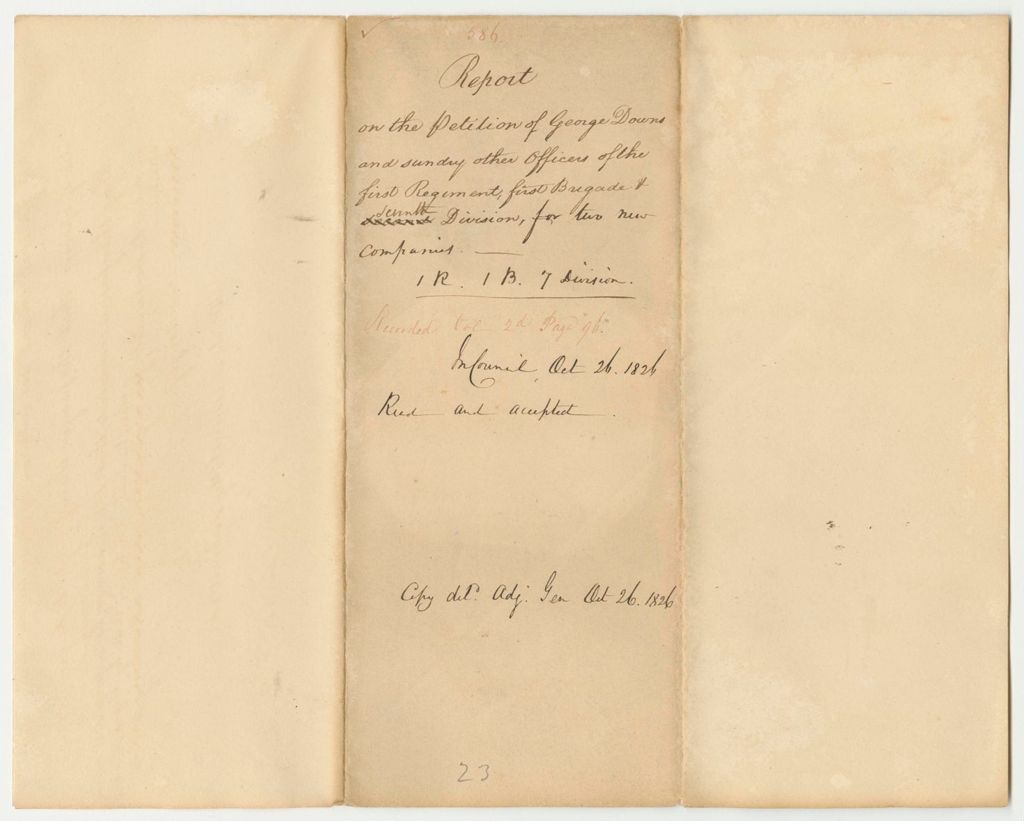 Miniature of Report 586: Report on the Petition of George Downs and Other Officers of the 1R.1B.7D. for 2 New Companies