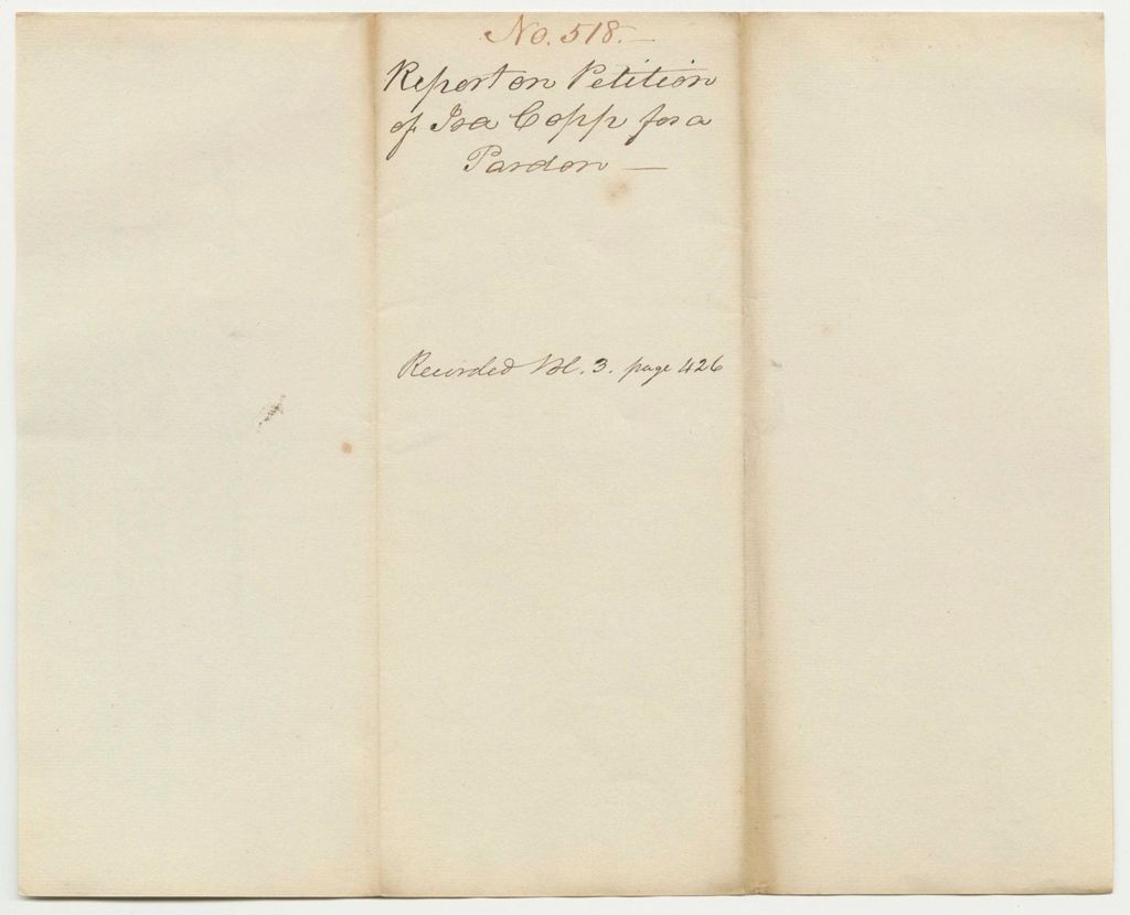 Miniature of Report 518: Report on the Petition of Ira Copp for a Pardon