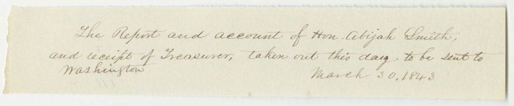 Miniature of Note Stating the Report and Account of Abijah Smith Has Been Sent to Washington