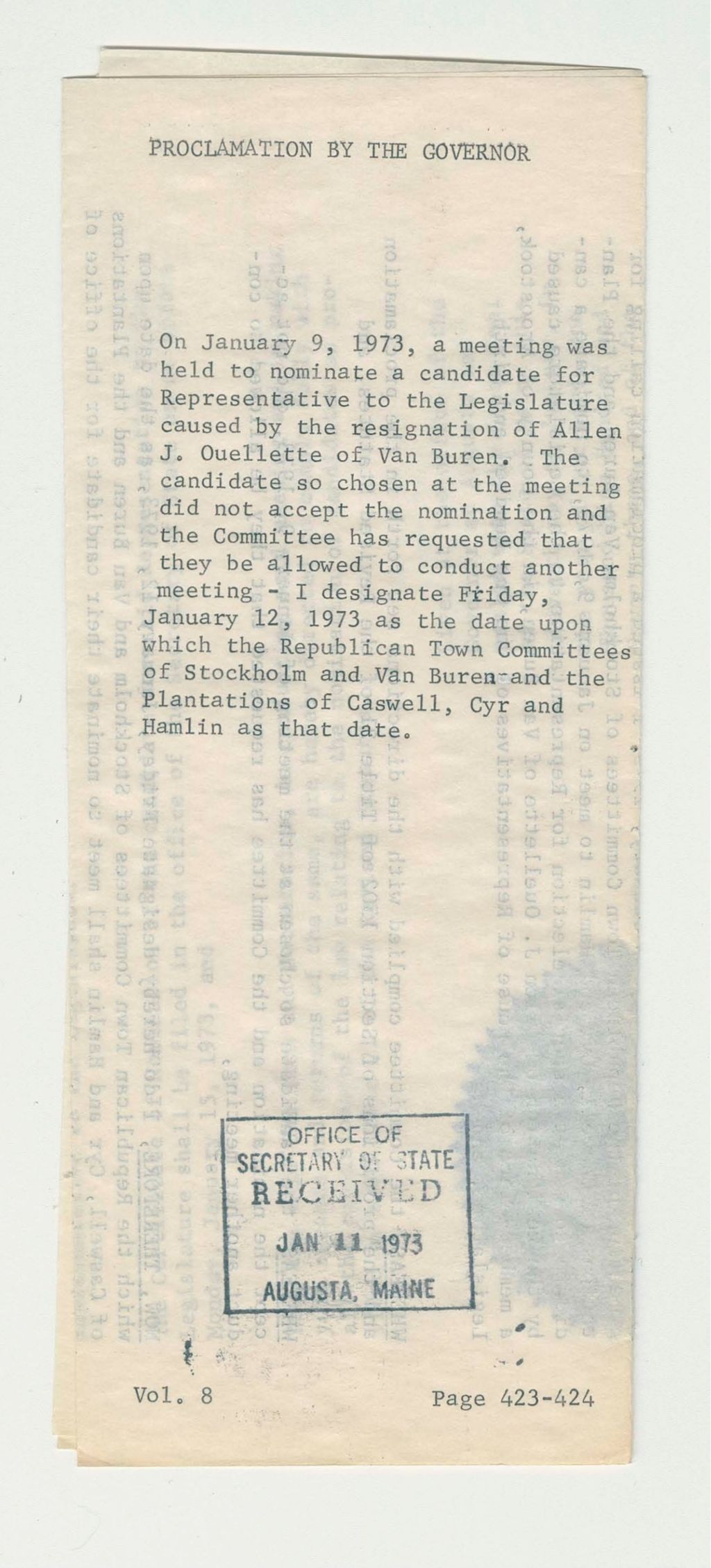 Miniature of On January 9, 1973 a meeting was held to nominate a candidate for Representative to the Legislature caused by the resignation of Allen J. Oulette of Van Buren. The candidate so chosen at the meeting did not accept the nomination and the Committee has requested that they be allowed to conduct another meeting- I designate Friday, January 12, 1973 as the date upon which the Republican Town Committees of Stockholm and Van Buren and the Plantations of Caswell, Cyr and Hamlin as that date.