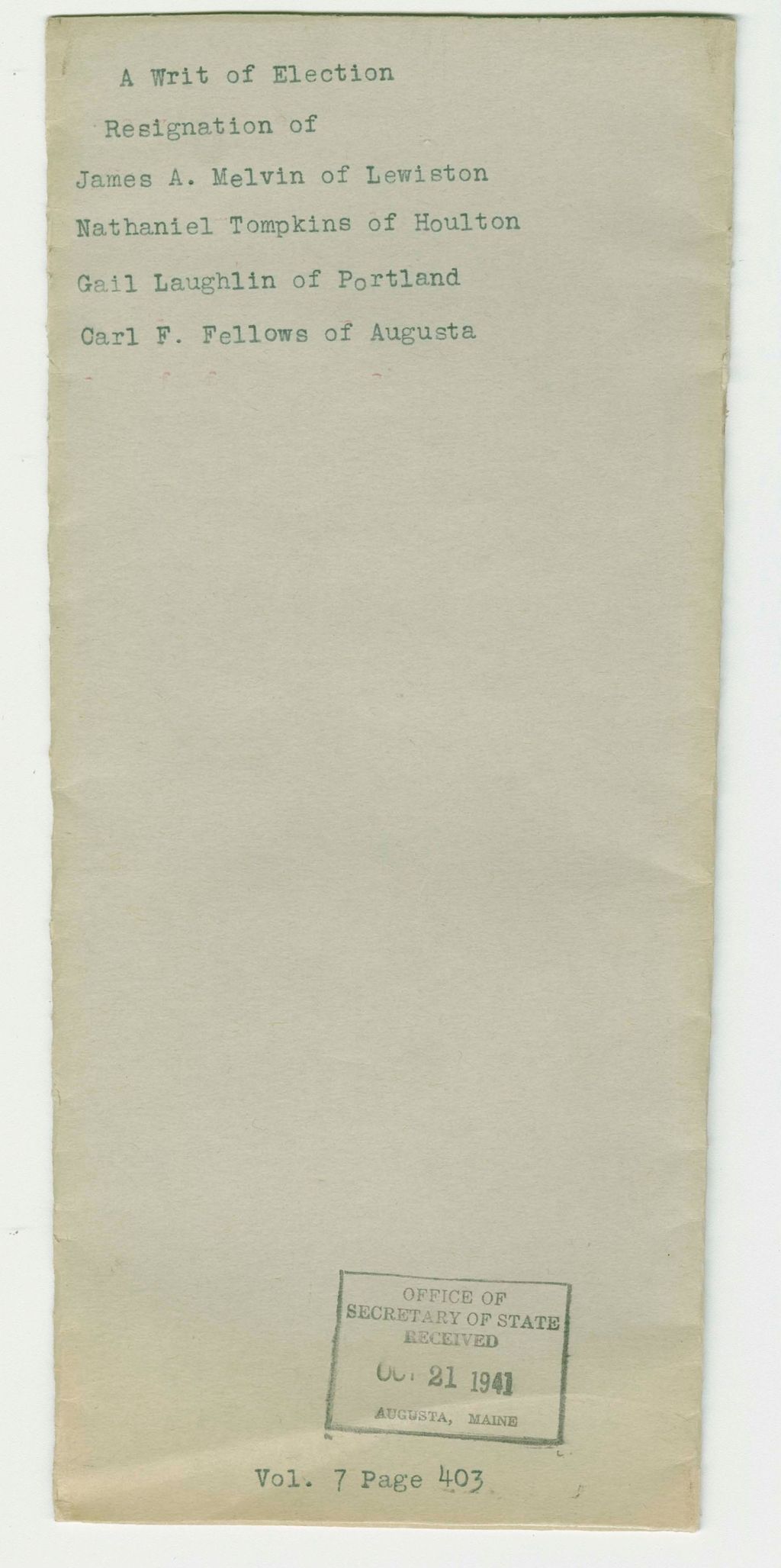 Miniature of A Writ of Election Resignation of James A. Melvin of Lewiston, Nathaniel Tompkins of Houlton, Gail Laughlin of Portland, Carl F. Fellows of Augusta